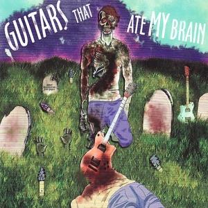 Various - Guitars That Ate My Brain (2009)